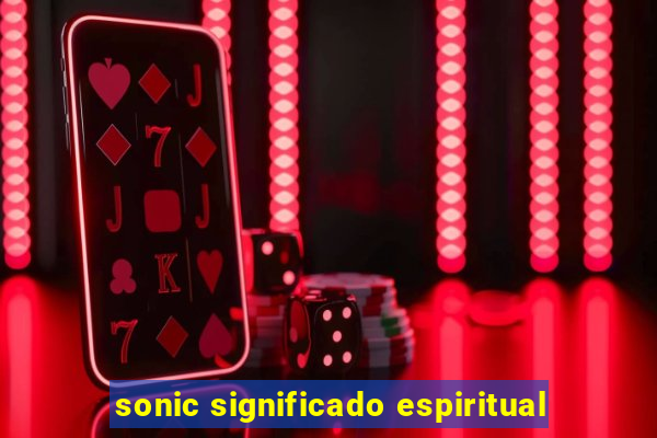 sonic significado espiritual